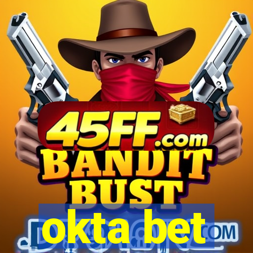 okta bet
